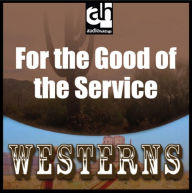 For the Good of the Service: Westerns