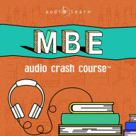 MBE Audio Crash Course: Complete Test Prep and Review for the NCBE Multistate Bar Examination