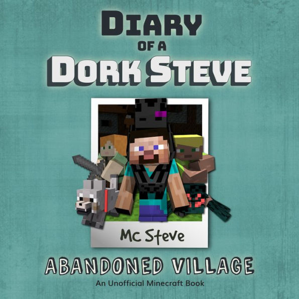 Minecraft: Diary of a Minecraft Dork Steve Book 3: Abandoned Village ...