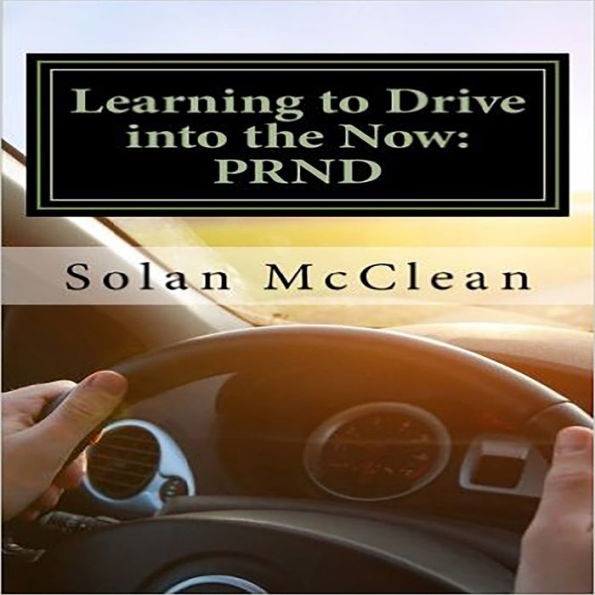 Learning to Drive into the Now: PRND