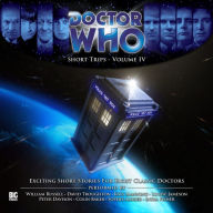 Doctor Who - Short Trips Volume IV: Exciting Short Stories for Eight Classic Doctors