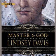 Master and God: A Novel of the Roman Empire