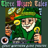 3 Wizard Tales: “High Moon,” “Tell Them NAPA Sent You,” “Wizard Jack”
