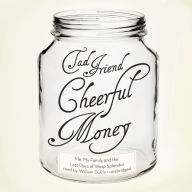 Cheerful Money: Me, My Family, and the Last Days of Wasp Splendor