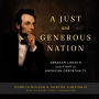 A Just and Generous Nation: Abraham Lincoln and the Fight for American Opportunity