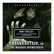 Frankenstein: or The Modern Prometheus