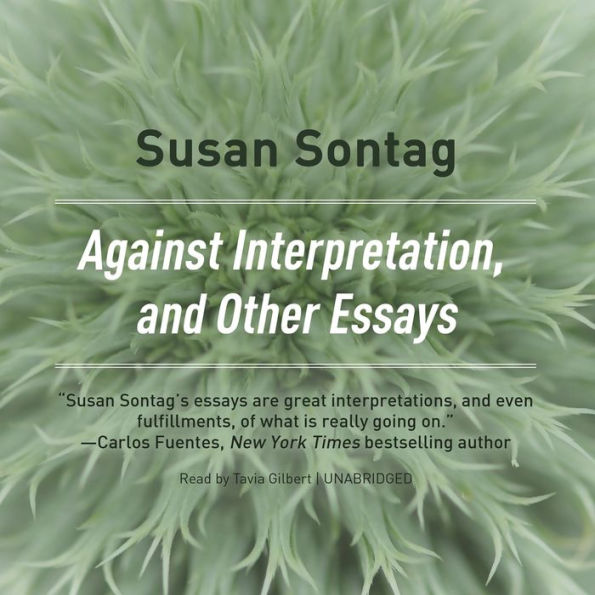 Against Interpretation, and Other Essays