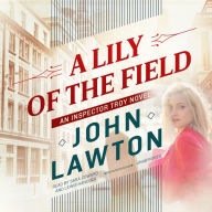 A Lily of the Field: An Inspector Troy Novel