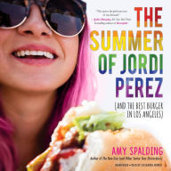 Summer of Jordi Perez, The (and the Best Burger in Los Angeles)