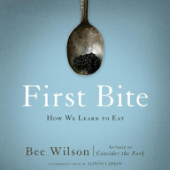 First Bite: How We Learn to Eat