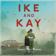 Ike and Kay: A Novel