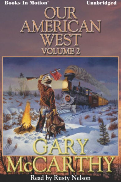 Our American West, Vol 2