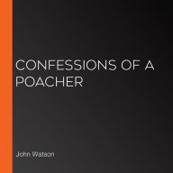 Confessions of a Poacher