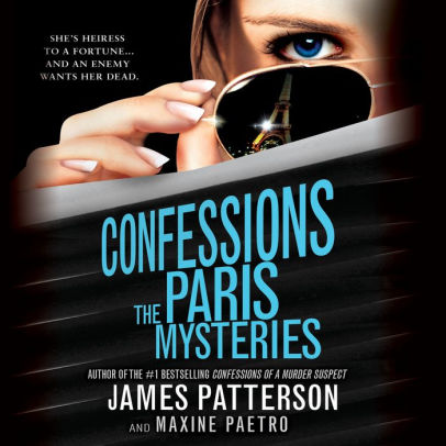 Title: The Paris Mysteries (Confessions Series #3), Author: James Patterson, Maxine Paetro, Lauren Fortgang