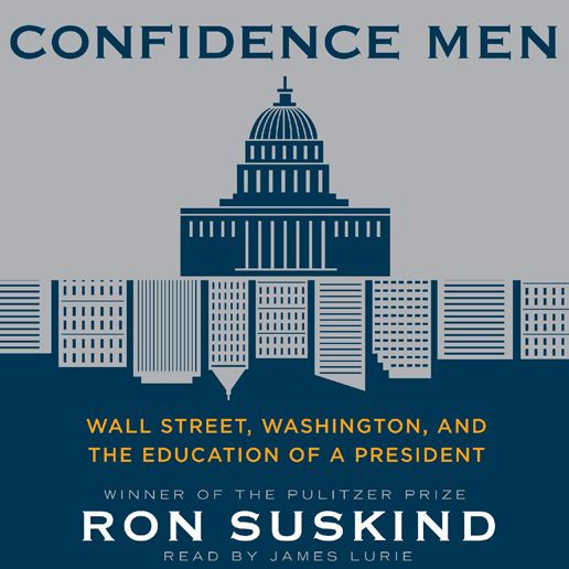 Confidence Men: Wall Street, Washington, and the Education of a President