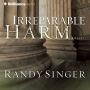 Irreparable Harm: A Novel (Abridged)