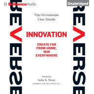 Reverse Innovation: Create Far From Home, Win Everywhere