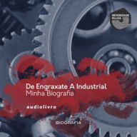 De Engraxate a Industrial - Minha Biografia