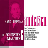 Der Schweinehirt Die schönsten Märchen von Hans Christian Andersen 6 (Abridged)