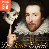 Der Terror-Experte : Vor 400 Jahren starb William Shakespeare. Dafür ist er immer noch erstaunlich lebendig.