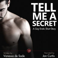 Tell Me a Secret: A Gay Erotic Short Story