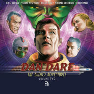 Dan Dare: The Audio Adventures - Volume 2: Reign of the Robots, Operation Saturn & Prisoners of Space