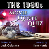 The 1980s Movie Quote Quiz: 120 Quotes to Test Your Knowledge!