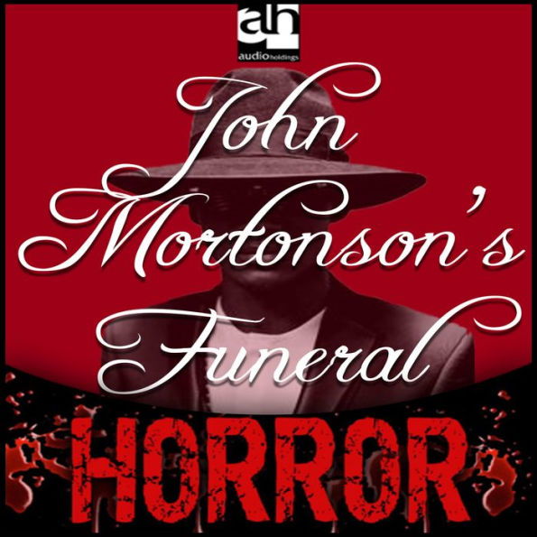 John Mortonson's Funeral: A Tale of Terror