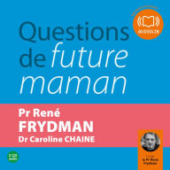 Questions de future maman: Morceaux choisis