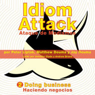 Idiom Attack Vol. 2: Doing Business (Spanish Edition)
