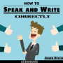 How to Speak and Write Correctly