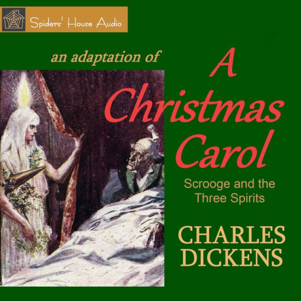 A Christmas Carol: Scrooge and the Three Spirits (Abridged)