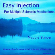 Easy Injection: Hypnosis For Comfortable Self-Injection Of Medication