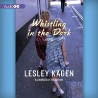 Whistling in the Dark: A Novel