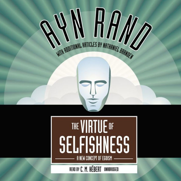 The Virtue of Selfishness: A New Concept of Egoism