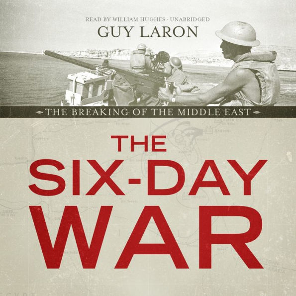 The Six-Day War: The Breaking of the Middle East