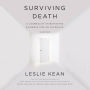 Surviving Death: A Journalist Investigates Evidence for an Afterlife