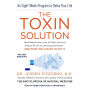 The Toxin Solution: How Hidden Poisons in the Air, Water, Food, and Products We Use Are Destroying Our Health-and What We Can Do to Fix It