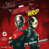 Marvel's Ant-Man and the Wasp: The Heroes' Journey