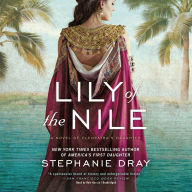Lily of the Nile: A Novel of Cleopatra's Daughter