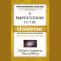 A Skeptic's Guide to The Universe: The Explorer and the Clairvoyant