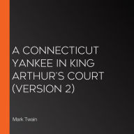 Connecticut Yankee in King Arthur's Court, A (version 2)