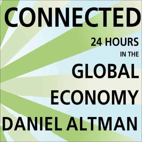 Connected: 24 Hours in the Global Economy