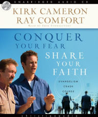 Conquer Your Fear, Share Your Faith: An Evangelism Crash Course