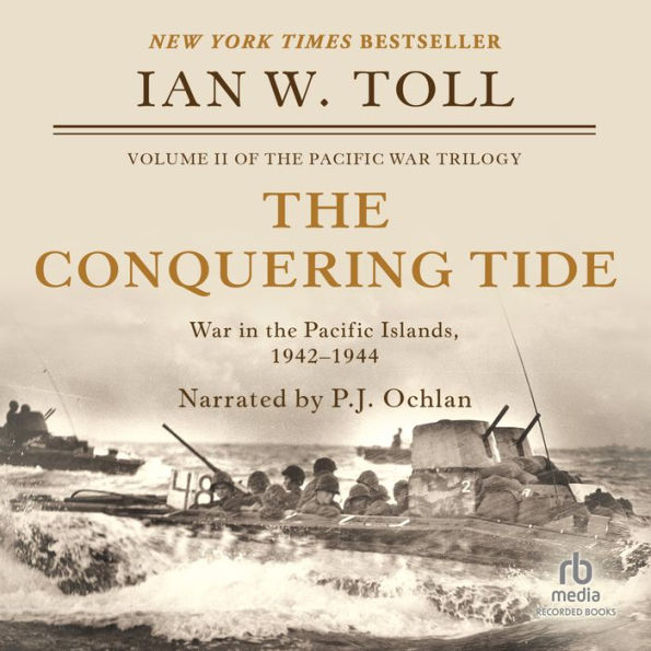 The Conquering Tide: War in the Pacific Islands, 1942-1944