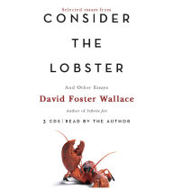 Consider the Lobster: And Other Essays (Abridged)