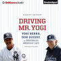 Driving Mr. Yogi: Yogi Berra, Ron Guidry, and Baseball's Greatest Gift