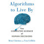 Algorithms to Live By: The Computer Science of Human Decisions