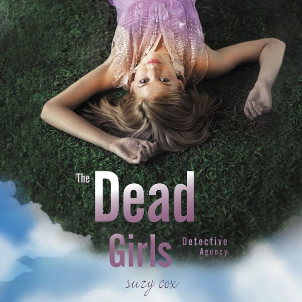 The Dead Girls Detective Agency (Dead Girls Detective Agency Series #1)