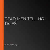 Dead Men Tell No Tales